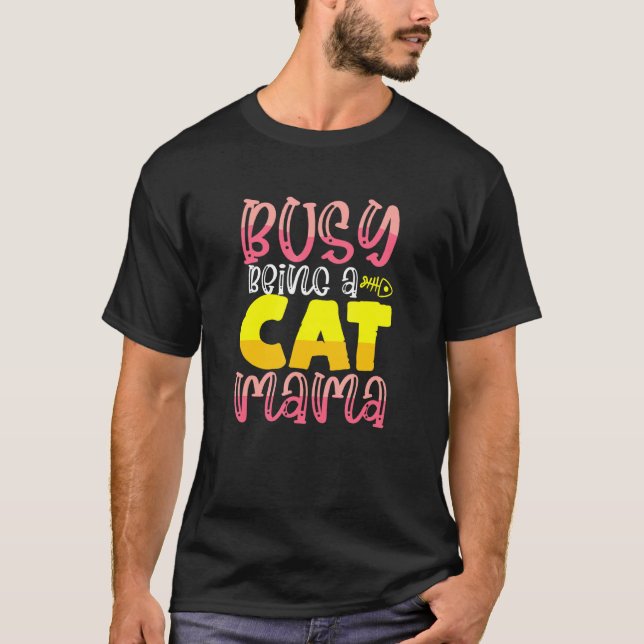 Camiseta Ocupada siendo una mamá gata (Anverso)