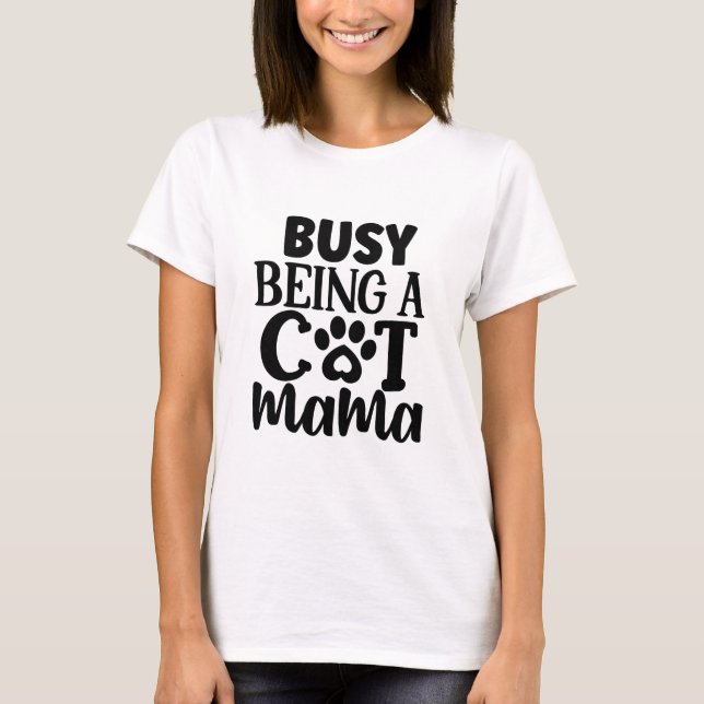 Camiseta Ocupada siendo una mamá gata (Anverso)