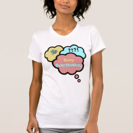 Camiseta Ocupada Y Sobrepensante