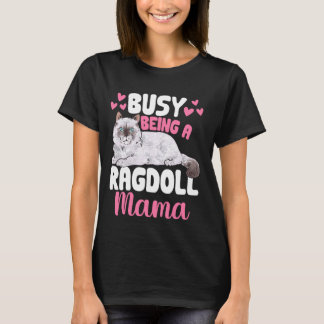 Camiseta Ocupado Como Propietario De Un Gato Ragdoll Mama R