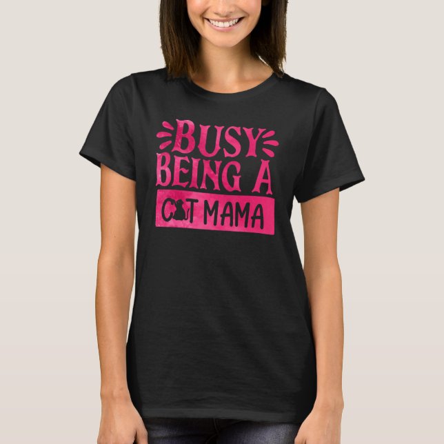 Camiseta Ocupado Como Una Mamá Gata (Anverso)