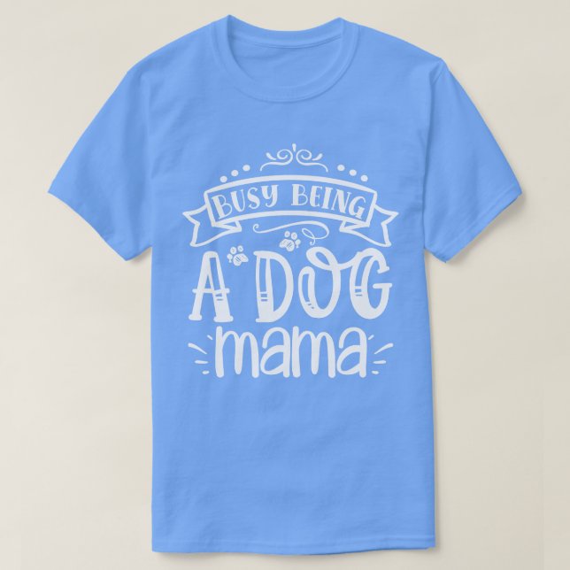 Camiseta Ocupado Como Una Mamá Perra (Diseño del anverso)