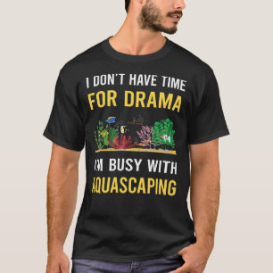 Camiseta Ocupado Con Aquascaper Acuático