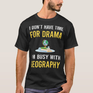 Camiseta Ocupado con Geografía