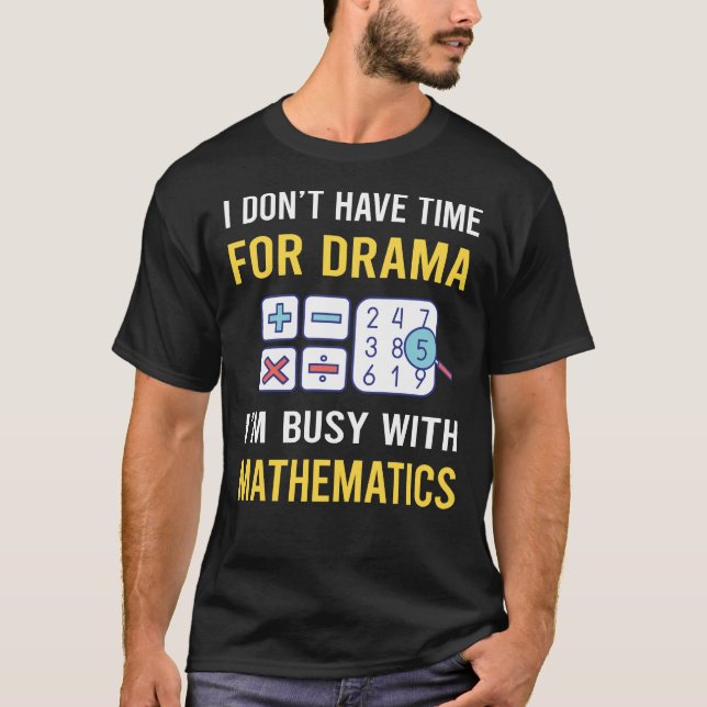 Camiseta Ocupado con matemáticas matemáticas (Anverso)