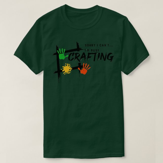 Camiseta Ocupado Crafting Gracioso Diciendo Hobby Crafter 1 (Diseño del anverso)