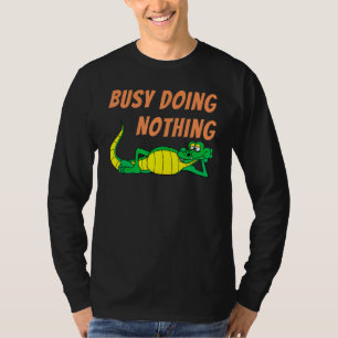 Camiseta Ocupado No Hacer Nada Que Devuelva A Los Niños Ali
