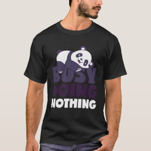 Camiseta Ocupado No Haciendo Nada Perezoso Panda Soportar U