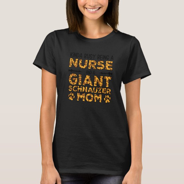 Camiseta Ocupado Siendo Madre De Perro Enfermera - Gigante  (Anverso)
