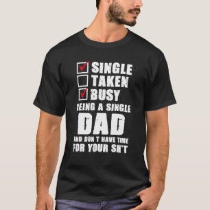 Camiseta Ocupado siendo un padre soltero y no tener tiempo 