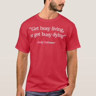 Camiseta Ocuparse de vivir o de estar ocupado muriendo Andy