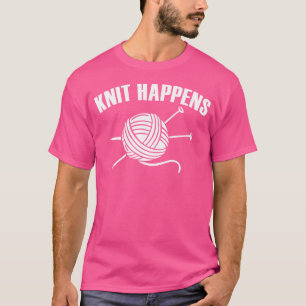 Camiseta Ocurre al Tejer Humor Ganchillo Amante del Hilo Fu