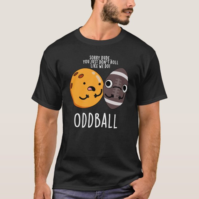 Camiseta Oddball Funny Football Pun Dark BG (Anverso)