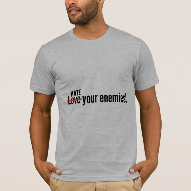Camiseta Odia a tus enemigos (Anverso)