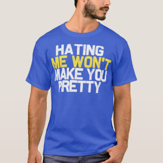 Camiseta odiarme no te hará bonito