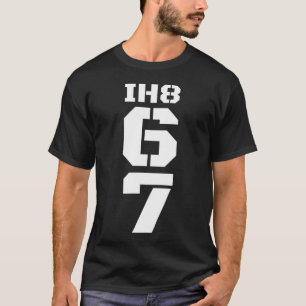 Camiseta Odio 67 Meme Anti 6 7 Tee Divertido Seis Siete jer