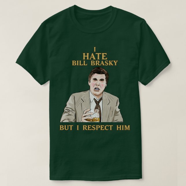 Camiseta Odio A Bill Brasky Pero Lo Respeto (Diseño del anverso)
