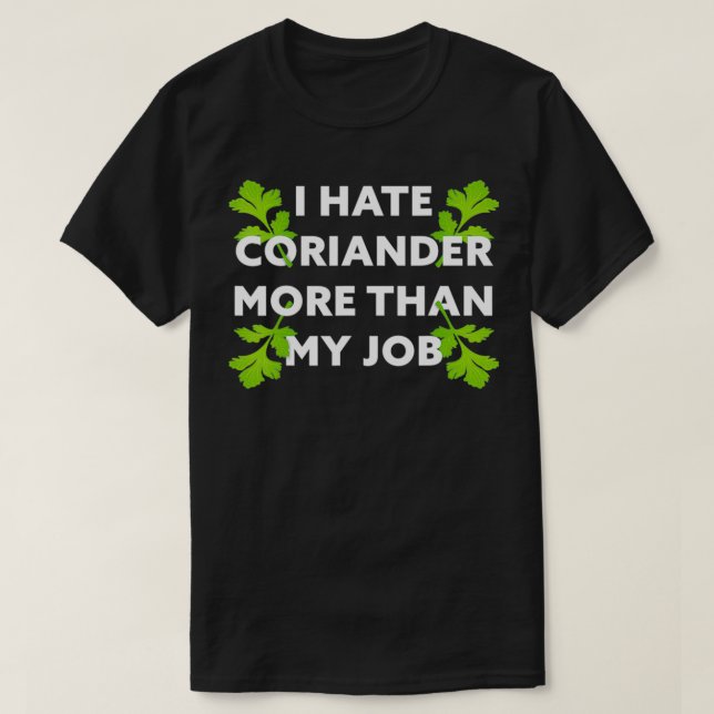 Camiseta Odio a Coriander más que mi regalo de trabajo (Diseño del anverso)
