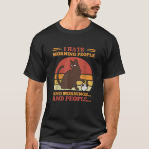 Camiseta Odio A La Gente De La Mañana Y Las Mañanas Y A La