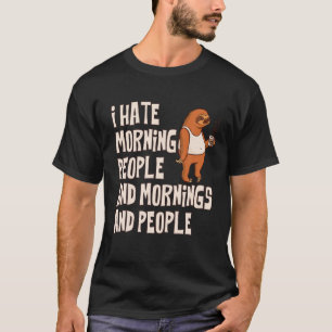 Camiseta Odio A La Gente De La Mañana Y Las Mañanas Y A La