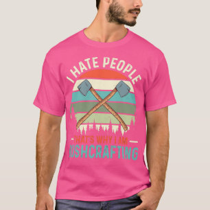 Camiseta Odio a la gente de Thatx27s Por qué estoy haciendo