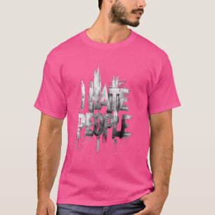 Camiseta Odio a la gente misántropo y desagradable odio ant