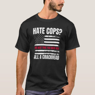 Camiseta Odio A Los Policías Entonces La Próxima Vez Que Ne