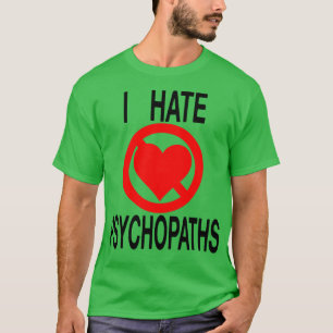 Camiseta Odio a los psicópatas