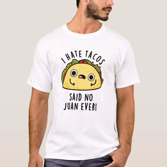 Camiseta Odio a los tacos decir no a Juan nunca gracioso ta (Anverso)