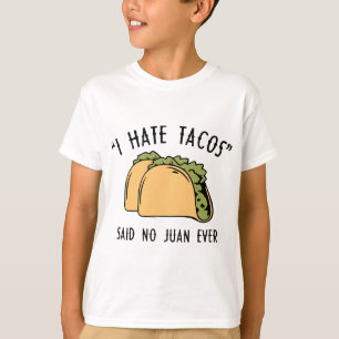 Camiseta Odio a los tacos - dije no a Juan nunca
