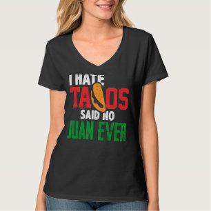 Camiseta Odio a los tacos no dijo Juan nunca comida mexican
