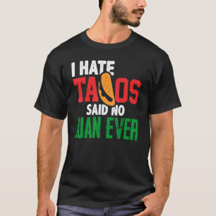 Camiseta Odio a los tacos no dijo Juan nunca comida mexican