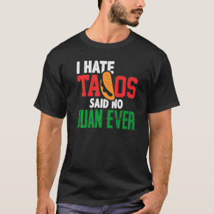 Camiseta Odio a los tacos no dijo Juan nunca comida mexican