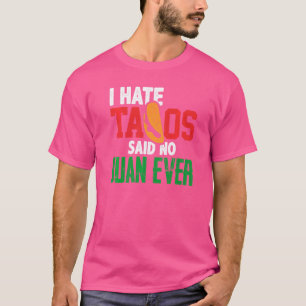 Camiseta Odio a los tacos no dijo Juan nunca comida mexican