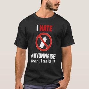 Camiseta Odio a Mayonnaise Shirt Gracioso Anti Mayonnaise