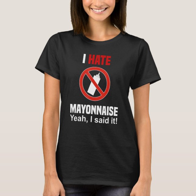 Camiseta Odio a Mayonnaise Shirt Gracioso Anti Mayonnaise (Anverso)