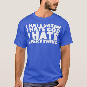 Camiseta Odio a Satanás Odio a Dios Lo Odio Todo Lo Premium