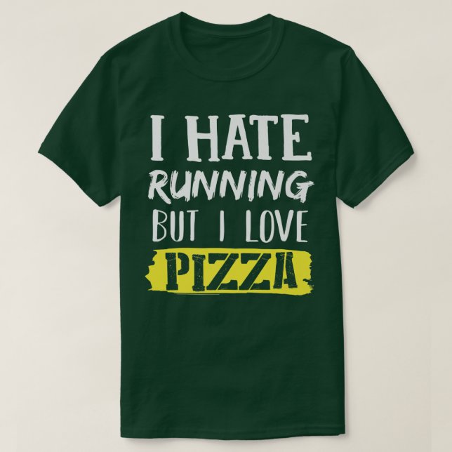Camiseta Odio Correr Pero Amo La Pizza 1042  (Diseño del anverso)