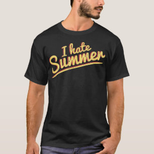 Camiseta Odio El Clima De Verano Demasiado Caliente