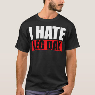 Camiseta Odio El Día De La Pierna Gimnasio Fitness Lover Re