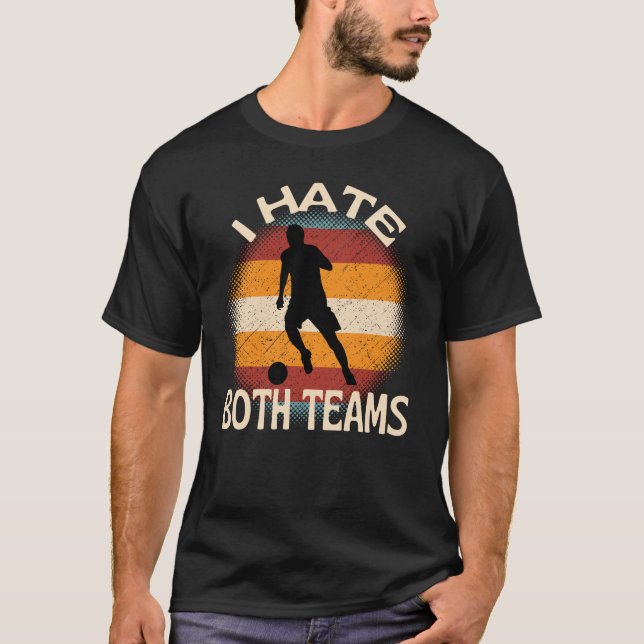 Camiseta Odio el fútbol de ambos equipos (Anverso)