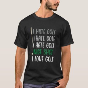 Camiseta Odio el golf Nice Shot I Love Golf
