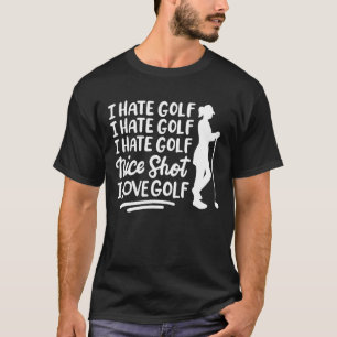 Camiseta Odio el Golf Odio el Golf Nice Shot Me encanta el 