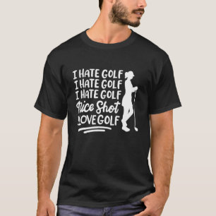 Camiseta Odio el Golf Odio el Golf Nice Shot Me encanta el 