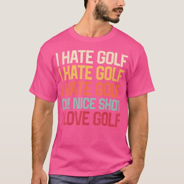 Camiseta Odio el golf, odio el golf, odio el golf (Anverso)