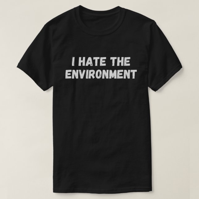 Camiseta Odio El Medio Ambiente (Diseño del anverso)