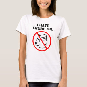 Camiseta Odio el petróleo crudo