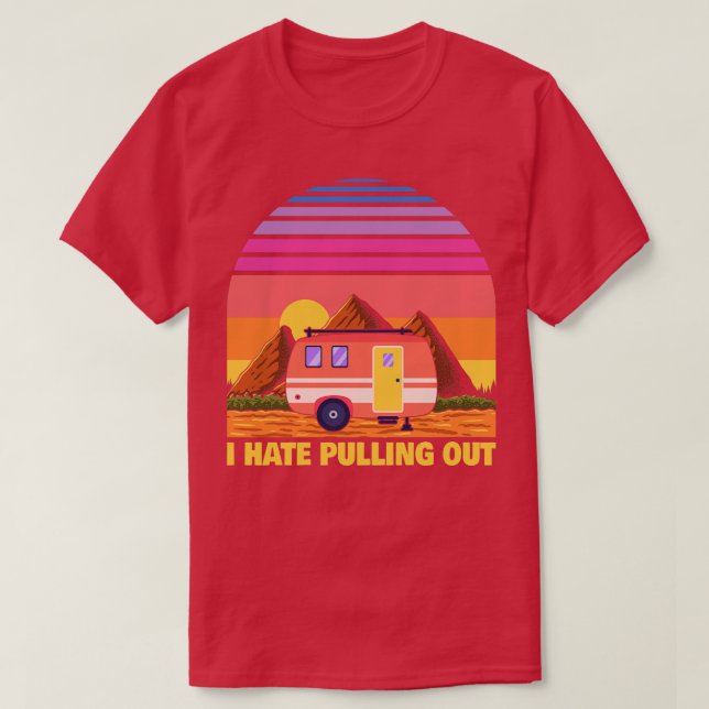 Camiseta Odio expulsar a divertida acampada RV (Diseño del anverso)