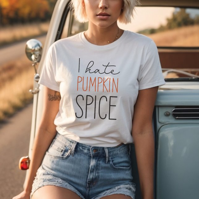 Camiseta Odio la caída graciosa de las especias de calabaza (Customize you text colors (shown here white tshirt with black and orange text color combo))