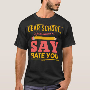 Camiseta Odio la escuela que odio la escuela